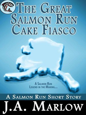 cover image of The Great Salmon Run Cake Fiasco